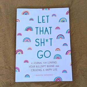Let That Sh*t Go journal